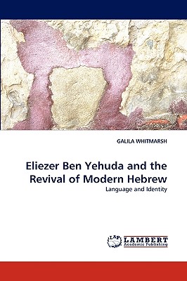 Seller image for Eliezer Ben Yehuda and the Revival of Modern Hebrew (Paperback or Softback) for sale by BargainBookStores
