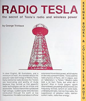 Image du vendeur pour RADIO TESLA : The Secret Of Tesla's Radio And Wireless Power mis en vente par Keener Books (Member IOBA)