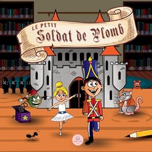 Seller image for Le Petit Soldat de Plomb: Contes classiques pour enfants en fran�ais (Paperback or Softback) for sale by BargainBookStores
