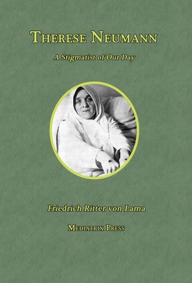 Immagine del venditore per Therese Neumann: A Stigmatist of Our Day (Hardback or Cased Book) venduto da BargainBookStores