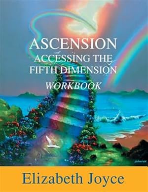 Bild des Verkufers fr Ascension Accessing the Fifth Dimension: The Workbook zum Verkauf von GreatBookPrices