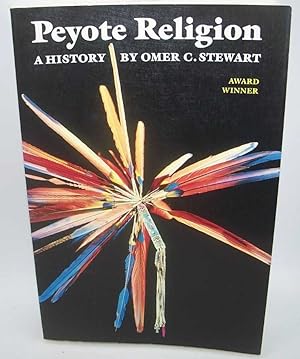 Seller image for Peyote Religion: A History (The Civilization of the American Indian Series) for sale by Easy Chair Books