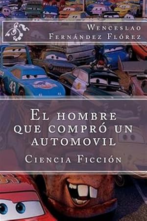 Imagen del vendedor de El hombre que compro un automvil/ The man who bought a car -Language: spanish a la venta por GreatBookPrices