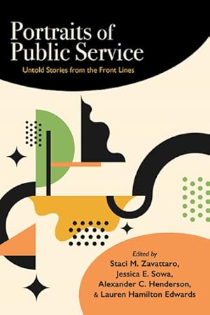 Bild des Verkufers fr Portraits of Public Service : Untold Stories from the Front Lines zum Verkauf von GreatBookPrices
