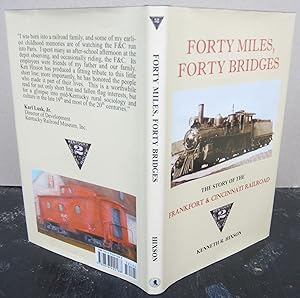 Image du vendeur pour Forty Miles, Forty Bridges: The Story of the Frnakfort & Cincinnati Railroad mis en vente par Midway Book Store (ABAA)