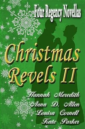 Seller image for Christmas Revels II: Four Regency Novellas for sale by GreatBookPrices