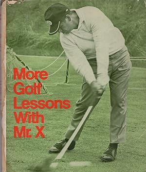 More Golf Lessons with Mr. X