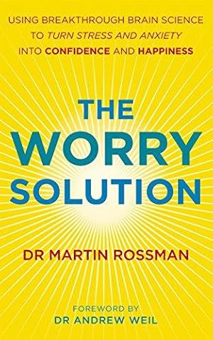 Bild des Verkufers fr The Worry Solution: Using breakthrough brain science to turn stress and anxiety into confidence and happiness zum Verkauf von WeBuyBooks