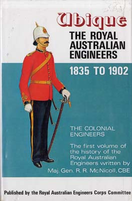 Seller image for The Royal Australian Engineers. 4 vols. (Vol. I: 1935-1902 The Colonial Engineers; Vol. 2: 1902-1919 Making and Breaking; Vol. 3: 1919-1945 Teeth & Tail; Vol. 4: 1945-1972 Paving the Way). for sale by Berkelouw Rare Books
