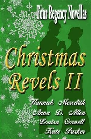 Immagine del venditore per Christmas Revels II: Four Regency Novellas venduto da GreatBookPrices