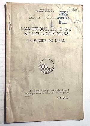 L'Amerique, la Chine, et les Dictateurs, le Suicide du Japon.