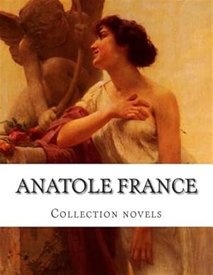 Seller image for Anatole France, Collection Novels for sale by GreatBookPrices