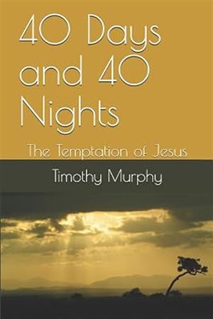 Seller image for 40 Days and 40 Nights: The Temptation of Jesus for sale by GreatBookPrices