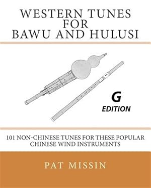 Seller image for Western Tunes for Bawu and Hulusi : 101 Non-chinese Tunes for These Popular Chinese Wind Instruments for sale by GreatBookPrices