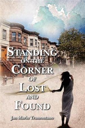 Seller image for Standing on the Corner of Lost and Found for sale by GreatBookPrices