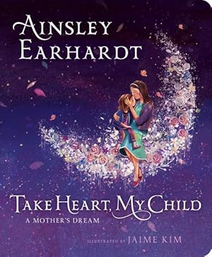 Imagen del vendedor de Take Heart, My Child : A Mother's Dream a la venta por GreatBookPrices