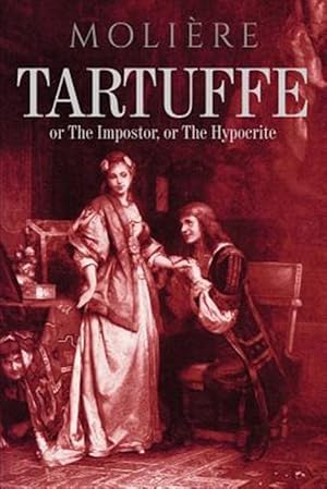 Seller image for Tartuffe : Or, the Impostor, or the Hypocrite for sale by GreatBookPrices