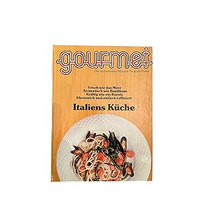 GOURMET: DAS INTERNAT. MAGAZIN F. GUTES ESSEN: ITALIENS KÜCHE. NR.23(1982).
