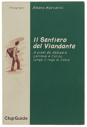 Immagine del venditore per IL SENTIERO DEL VIANDANTE. A piedi da Abbadia Lariana a Colico lungo il lago di Como: venduto da Bergoglio Libri d'Epoca