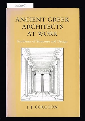 Image du vendeur pour Ancient Greek architects at work. Problems of structure and design. mis en vente par Hatt Rare Books ILAB & CINOA