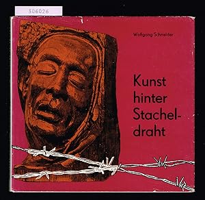 Seller image for Kunst hinter Stacheldraht. Ein Beitrag zur Geschichte des antifaschistischen Widerstandskampfes. for sale by Hatt Rare Books ILAB & CINOA