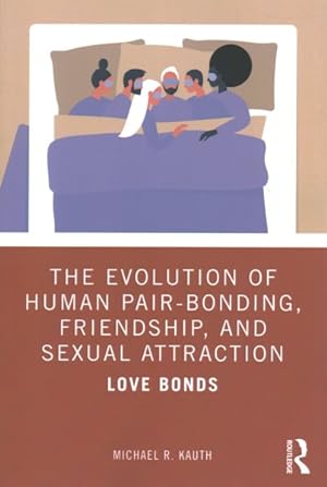 Seller image for Evolution of Human Pair-bonding, Friendship, and Sexual Attraction : Love Bonds for sale by GreatBookPrices
