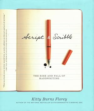 Seller image for Script and Scribble: The Rise and Fall of Handwriting for sale by LEFT COAST BOOKS