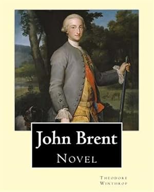 Imagen del vendedor de John Brent, by: Theodore Winthrop: Novel (Original Classics) a la venta por GreatBookPrices