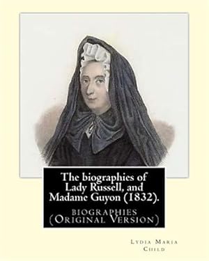 Image du vendeur pour Biographies of Lady Russell, and Madame Guyon mis en vente par GreatBookPrices