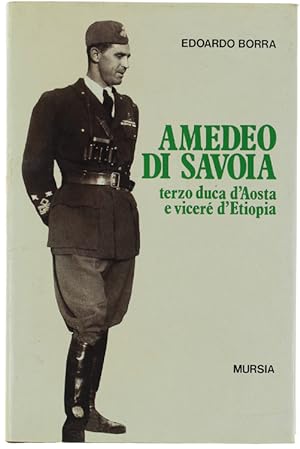 Immagine del venditore per AMEDEO DI SAVOIA terzo duca d'Aosta e vicer d'Etiopia.: venduto da Bergoglio Libri d'Epoca