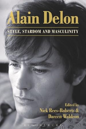 Image du vendeur pour Alain Delon : Style, Stardom, and Masculinity mis en vente par GreatBookPrices