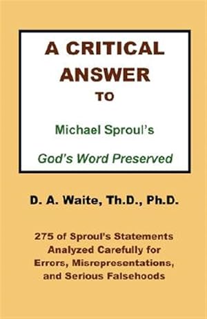 Bild des Verkufers fr Critical Answer to Michael Sproul's God's Word Preserved zum Verkauf von GreatBookPrices