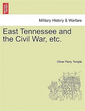 Seller image for East Tennessee and the Civil War, etc. for sale by GreatBookPrices