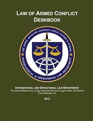 Bild des Verkufers fr Law of Armed Conflict Deskbook : 2012 zum Verkauf von GreatBookPrices