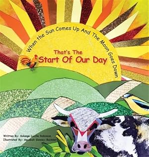 Seller image for When The Sun Comes Up And The Moon Goes Down: That's The Start Of Our Day for sale by GreatBookPrices