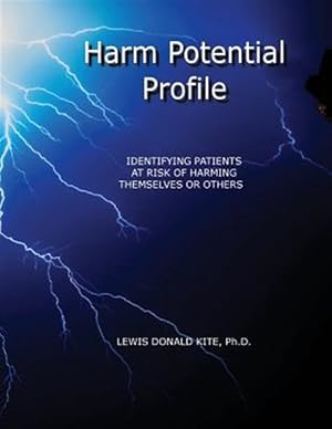 Bild des Verkufers fr Harm Potential Profile: Identifying Patients at Risk for Harming Themselves or Others zum Verkauf von GreatBookPrices