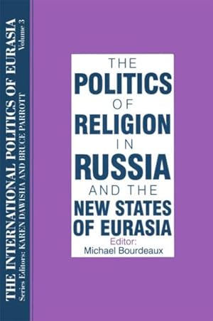 Image du vendeur pour Politics of Religion in Russia and the New States of Eurasia mis en vente par GreatBookPrices