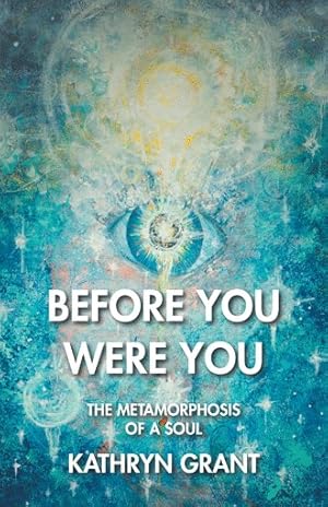 Image du vendeur pour Before You Were You : The Metamorphosis of a Soul mis en vente par GreatBookPrices