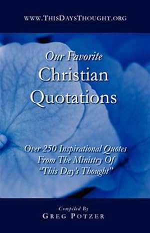 Immagine del venditore per Our Favorite Christian Quotations venduto da GreatBookPrices