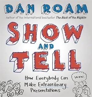 Imagen del vendedor de Show and Tell : How Everybody Can Make Extraordinary Presentations a la venta por GreatBookPricesUK