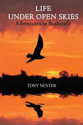 Seller image for Life Under Open Skies: Adventures in Bushcraft (Paperback or Softback) for sale by BargainBookStores
