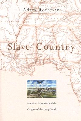 Imagen del vendedor de Slave Country: American Expansion and the Origins of the Deep South (Paperback or Softback) a la venta por BargainBookStores