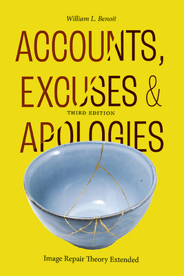 Imagen del vendedor de Accounts, Excuses, and Apologies, Third Edition: Image Repair Theory Extended (Paperback or Softback) a la venta por BargainBookStores