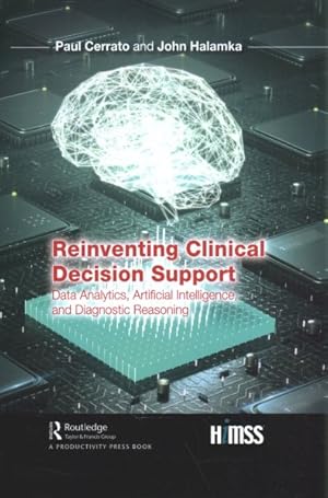 Imagen del vendedor de Reinventing Clinical Decision Support : Data Analytics, Artificial Intelligence, and Diagnostic Reasoning a la venta por GreatBookPrices