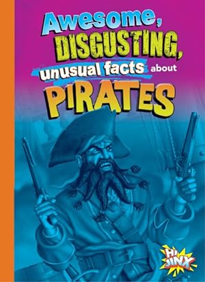 Immagine del venditore per Awesome, Disgusting, Unusual Facts About Pirates venduto da GreatBookPrices