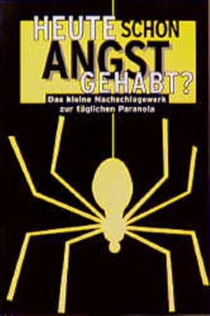 Bild des Verkufers fr Heute schon Angst gehabt? : das kleine Nachschlagewerk zur tglichen Paranoia. zsgest. von Bernd Mhlmann. Ill. von Hark Weidling zum Verkauf von NEPO UG