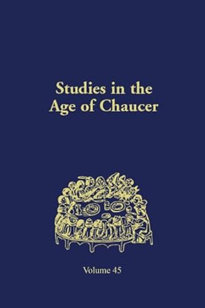 Image du vendeur pour Studies in the Age of Chaucer: Volume 45 mis en vente par GreatBookPrices