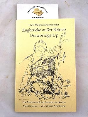 Seller image for Zugbrcke auer Betrieb. Drawbridge up ; Die Mathematik im Jenseits der Kultur - A cultural Anathema. Illustrationen von Karl Heinrich Hofmann. Translated by Tom Artin. Text in Deutsch und Englisch. for sale by Chiemgauer Internet Antiquariat GbR