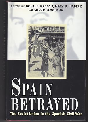 Seller image for Spain Betrayed The Soviet Union in the Spanish Civil War for sale by Beasley Books, ABAA, ILAB, MWABA