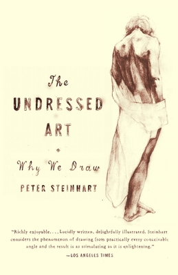 Image du vendeur pour The Undressed Art: Why We Draw (Paperback or Softback) mis en vente par BargainBookStores